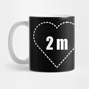 We care about you: Keep your distance (2m) Mug
